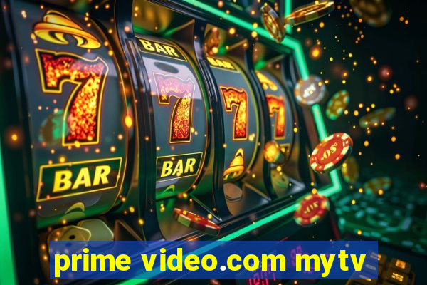 prime video.com mytv